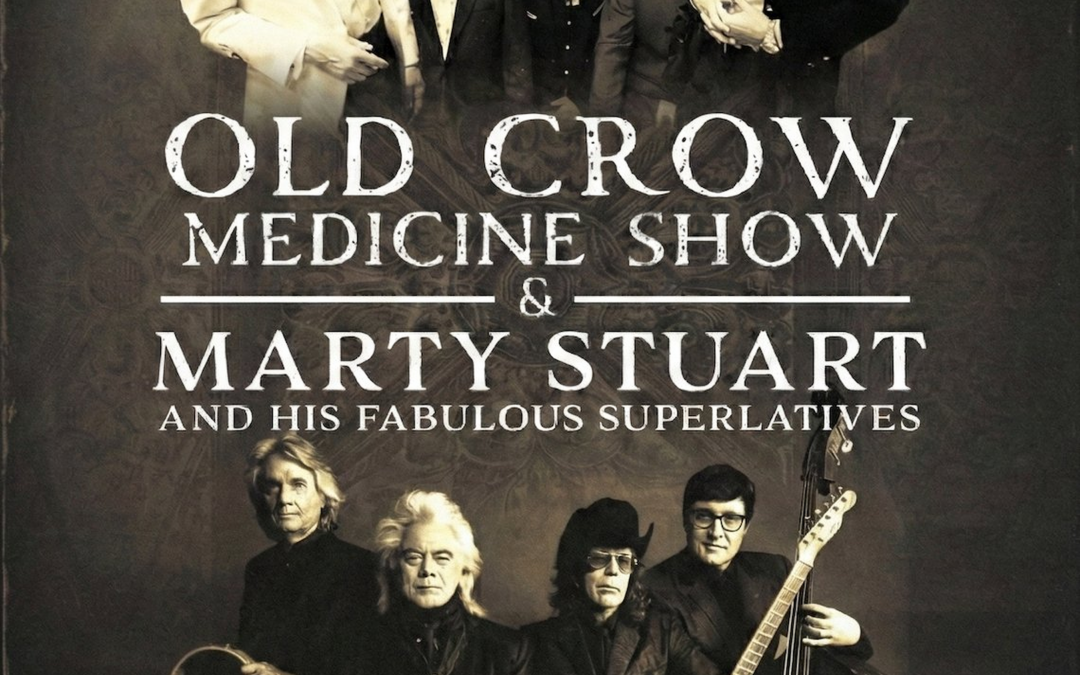 Old Crow Medicine Show & Marty Stuart and His Fabulous Superlatives